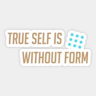 True self is without form Sticker